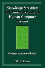 Télécharger cet ebook : Knowledge Structures for Communications in Human-Computer Systems: General Automata-Based