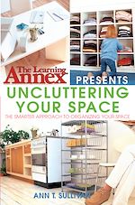 Télécharger cet ebook : The Learning Annex® Presents Uncluttering Your Space