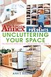 Téléchargez le livre numérique:  The Learning Annex® Presents Uncluttering Your Space