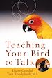 Téléchargez le livre numérique:  Teaching Your Bird to Talk