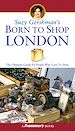 Téléchargez le livre numérique:  Suzy Gershman's Born to Shop London: The Ultimate Guide for Travelers Who Love to Shop