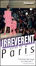 Téléchargez le livre numérique:  Frommer's® Irreverent Guide to Paris