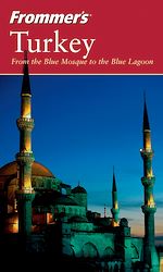 Télécharger cet ebook : Frommer's® Turkey: From the Blue Mosque to the Blue Lagoon