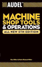 Télécharger cet ebook : Audel<small>TM</small>Machine Shop Tools and Operations