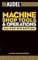 Téléchargez le livre numérique:  Audel<small>TM</small>Machine Shop Tools and Operations