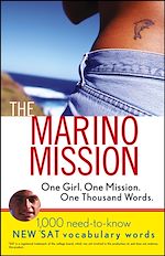 Télécharger cet ebook : The Marino Mission: One Girl, One Mission, One Thousand Words; 1,000 Need-to-Know *SAT Vocabulary Words