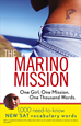 Téléchargez le livre numérique:  The Marino Mission: One Girl, One Mission, One Thousand Words; 1,000 Need-to-Know *SAT Vocabulary Words
