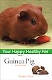 Téléchargez le livre numérique:  Guinea Pig: Your Happy Healthy Pet<small>TM</small>