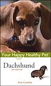 Téléchargez le livre numérique:  Dachshund: Your Happy Healthy Pet<small>TM</small>