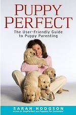 Télécharger cet ebook : PuppyPerfect: The user-friendly guide to puppy parenting