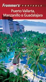 Télécharger cet ebook : Frommer's® Portable Puerto Vallarta, Manzanillo &amp; Guadalajara
