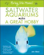 Télécharger cet ebook : Bring Me Home! Saltwater Aquariums Make a Great Hobby