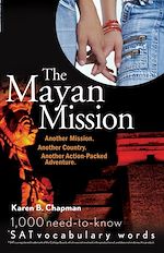 Télécharger cet ebook : The Mayan Mission: Another Mission. Another Country. Another Action-Packed Adventure. 1,000 New *SAT Vocabulary Words