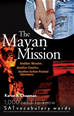 Téléchargez le livre numérique:  The Mayan Mission: Another Mission. Another Country. Another Action-Packed Adventure. 1,000 New *SAT Vocabulary Words