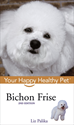 Téléchargez le livre numérique:  Bichon Frise: Your Happy Healthy Pet<small>TM</small>