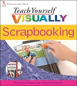 Télécharger cet ebook : Teach Yourself VISUALLY<small>TM</small> Scrapbooking