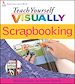 Téléchargez le livre numérique:  Teach Yourself VISUALLY<small>TM</small> Scrapbooking