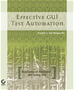 Téléchargez le livre numérique:  Effective GUI Testing Automation: Developing an  Automated GUI Testing Tool