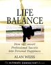Téléchargez le livre numérique:  Life Balance: How to Convert Professional Success into Personal Happiness