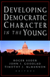 Téléchargez le livre numérique:  Developing Democratic Character in the Young