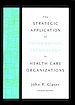 Téléchargez le livre numérique:  The Strategic Application of Information Technology in Health Care Organizations