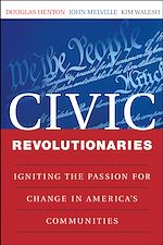 Télécharger cet ebook : Civic Revolutionaries: Igniting the Passion for Change in America's Communities