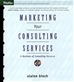 Téléchargez le livre numérique:  Marketing Your Consulting Services: A Business of Consulting Resource