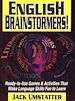 Téléchargez le livre numérique:  English Brainstormers!: Ready-to-Use Games & Activities That Make Language Skills Fun to Learn