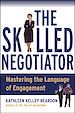 Téléchargez le livre numérique:  The Skilled Negotiator: Mastering the Language of Engagement