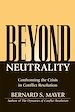 Téléchargez le livre numérique:  Beyond Neutrality: Confronting the Crisis in Conflict Resolution