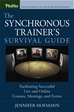 Téléchargez le livre numérique:  The Synchronous Trainer's Survival Guide: Facilitating Successful Live and Online Courses, Meetings, and Events 