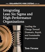Télécharger cet ebook : Integrating Lean Six Sigma and High-Performance Organizations: Leading the Charge Toward Dramatic, Rapid, and Sustainable Improvement