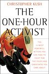 Download this eBook The One-Hour Activist: The 15 Most Powerful Actions You Can Take to Fight for the Issues and Candidates You Care About