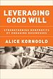 Téléchargez le livre numérique:  Leveraging Good Will: Strengthening Nonprofits by Engaging Businesses