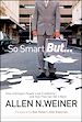 Téléchargez le livre numérique:  So Smart But...: How Intelligent People Lose Credibility - and How They Can Get it Back