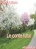 Téléchargez le livre numérique:  Le conte futur