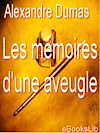 Télécharger le livre :  Les Mémoires d'une aveugle