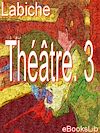 Télécharger le livre :  Théâtre. 3