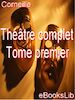 Téléchargez le livre numérique:  Théâtre complet. Tome premier