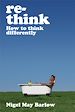 Téléchargez le livre numérique:  Re-Think: How to Think Differently