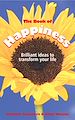 Téléchargez le livre numérique:  The Book of Happiness: Brilliant Ideas to Transform Your Life