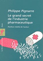 Le grand secret de l'industrie pharmaceutique de Philippe Pignarre