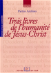Téléchargez le livre numérique:  Trois livres de l'Humanité de Jésus-Christ