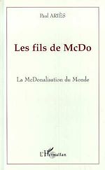 LES FILS DE MCDO - La McDonalisation du Monde de Paul ARIES