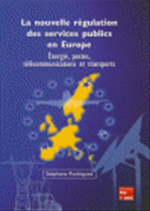 La Nouvelle R�gulation des services publics en Europe de St�phane Rodrigues