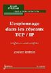 Téléchargez le livre numérique:  L'espionnage dans les réseaux TCP/IP : sniffers et anti-sniffers