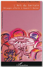 L'ART DU TERRAIN - M�langes offerts � Howard S. Becker de  Textes r�unis par A. Blanc et A. Pessin