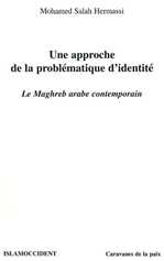 UNE APPROCHE DE LA PROBLÉMATIQUE D'IDENTITÉ - Le Maghreb arabe contemporain