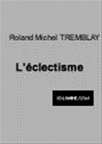 L'�clectisme de Roland-Michel Tremblay