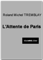L'Attente de Paris de Roland-Michel Tremblay